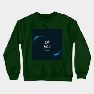 way back Crewneck Sweatshirt